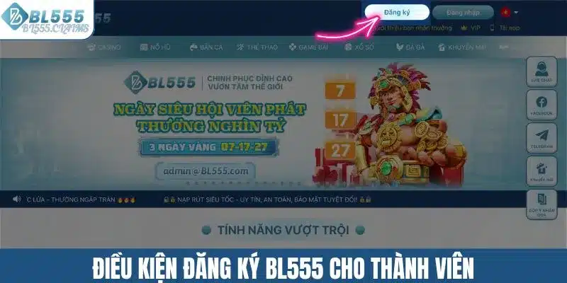 Các Bước Đăng Ký BL555 Nhanh Chóng Dành Cho Người Chơi 1 Điều kiện đăng ký BL555 cho thành viên