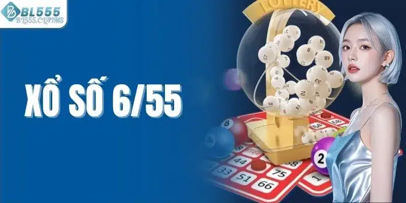 Xổ Số 6/55 - Hình Thức Cược Hấp Dẫn Rinh Thưởng Khủng 1 Xổ số 6/55