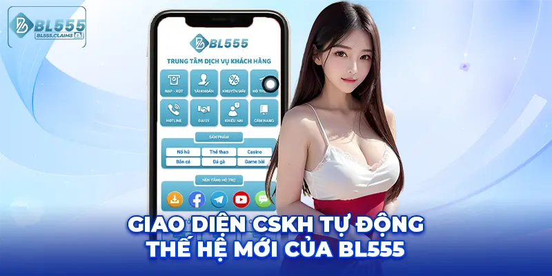 Liên Hệ 4 Giao diện CSKH tự động thế hệ mới của BL555
